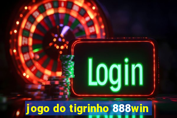 jogo do tigrinho 888win